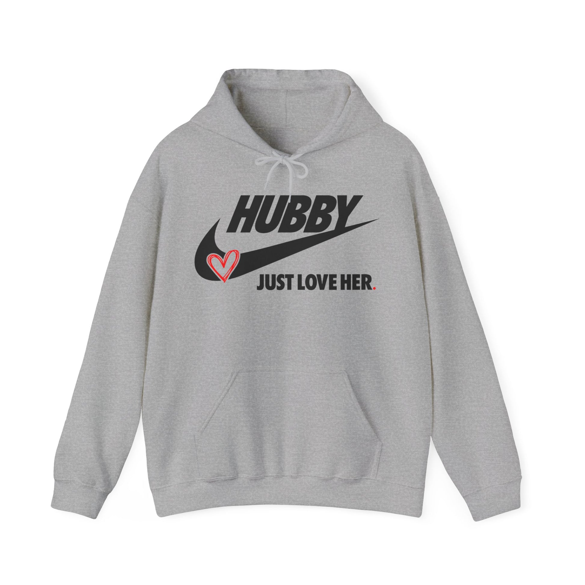 OF™ HUBBY... JUST LOVE HER (Unisex Hooded Sweatshirt) - ONLY FASHION LTD