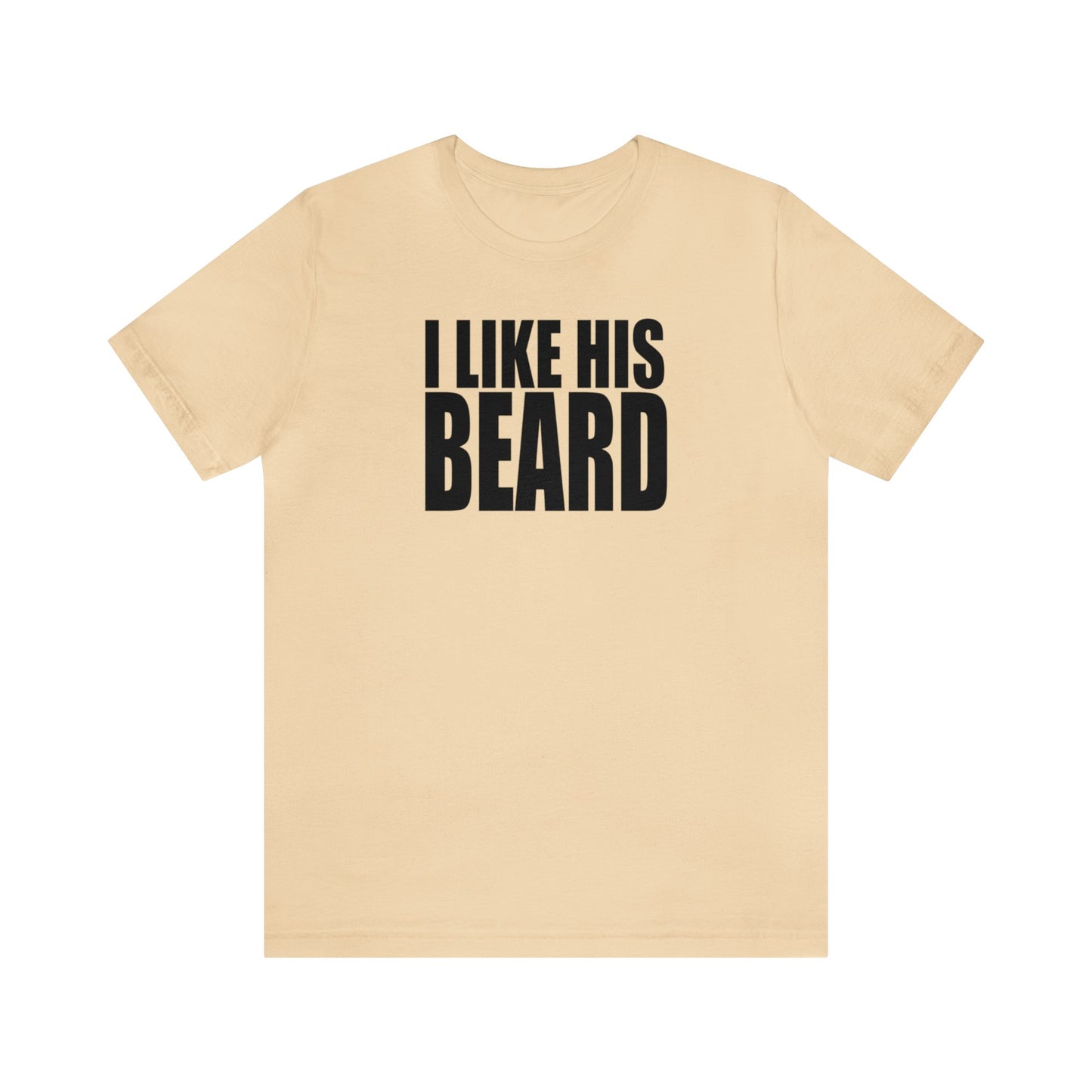 OF™ I LIKE HIS BEARD (Unisex Jersey Short Sleeve Tee) - ONLY FASHION LTD