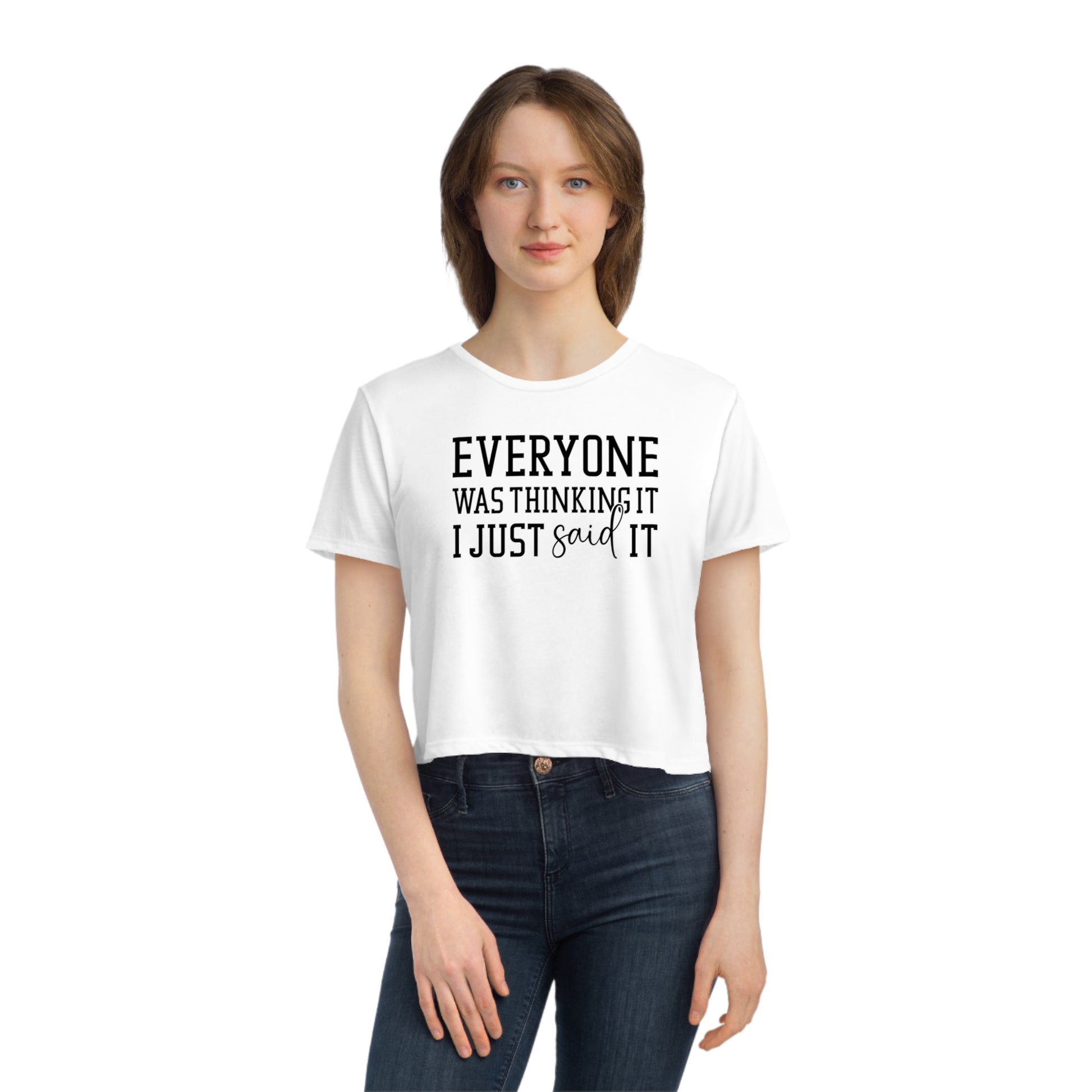 OF™ EVERYONE WAS THINKING IT... (Women's Flowy Cropped Tee) - ONLY FASHION LTD