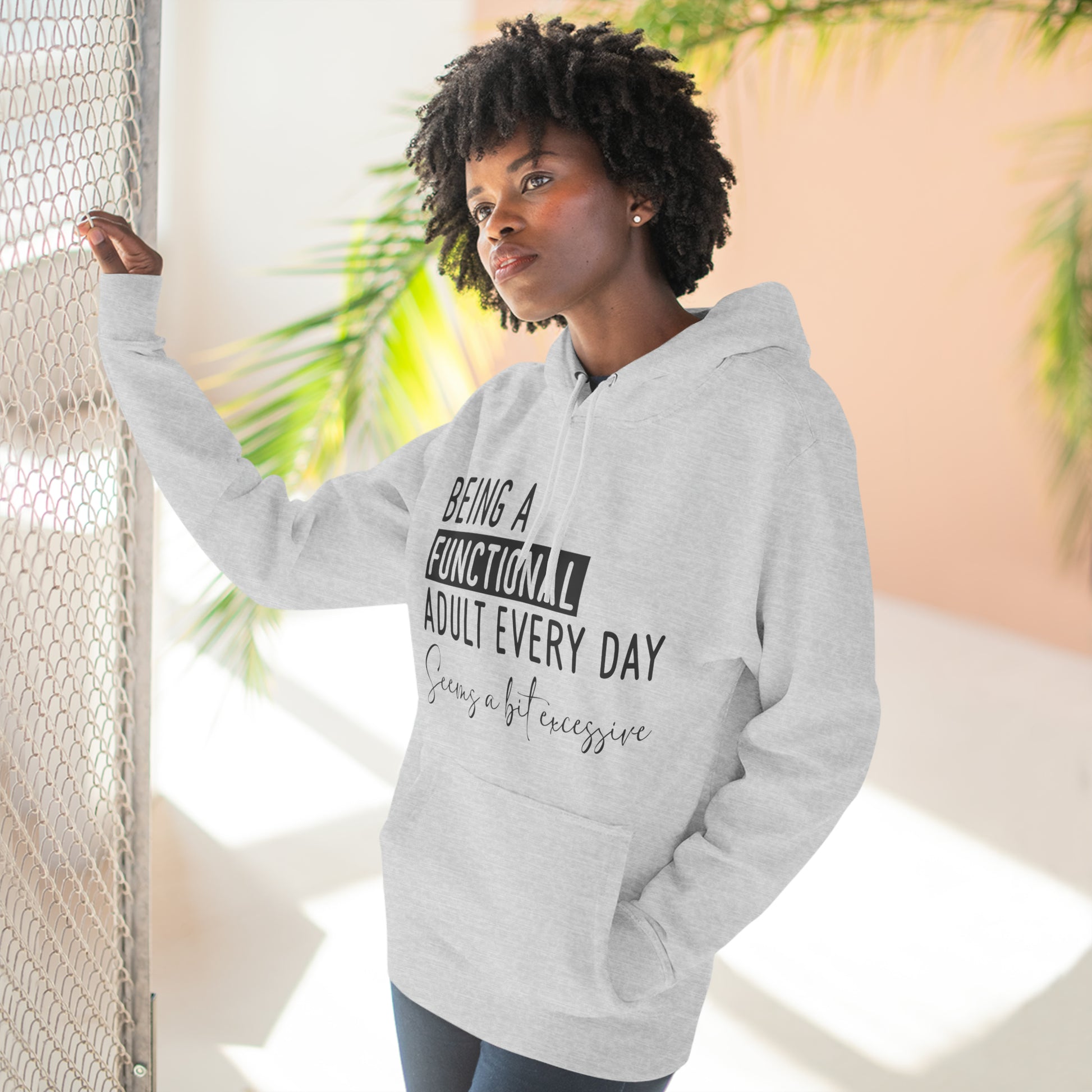 OF™ BEING A FUNCTIONAL ADULT... (Three-Panel Fleece Hoodie) - ONLY FASHION LTD