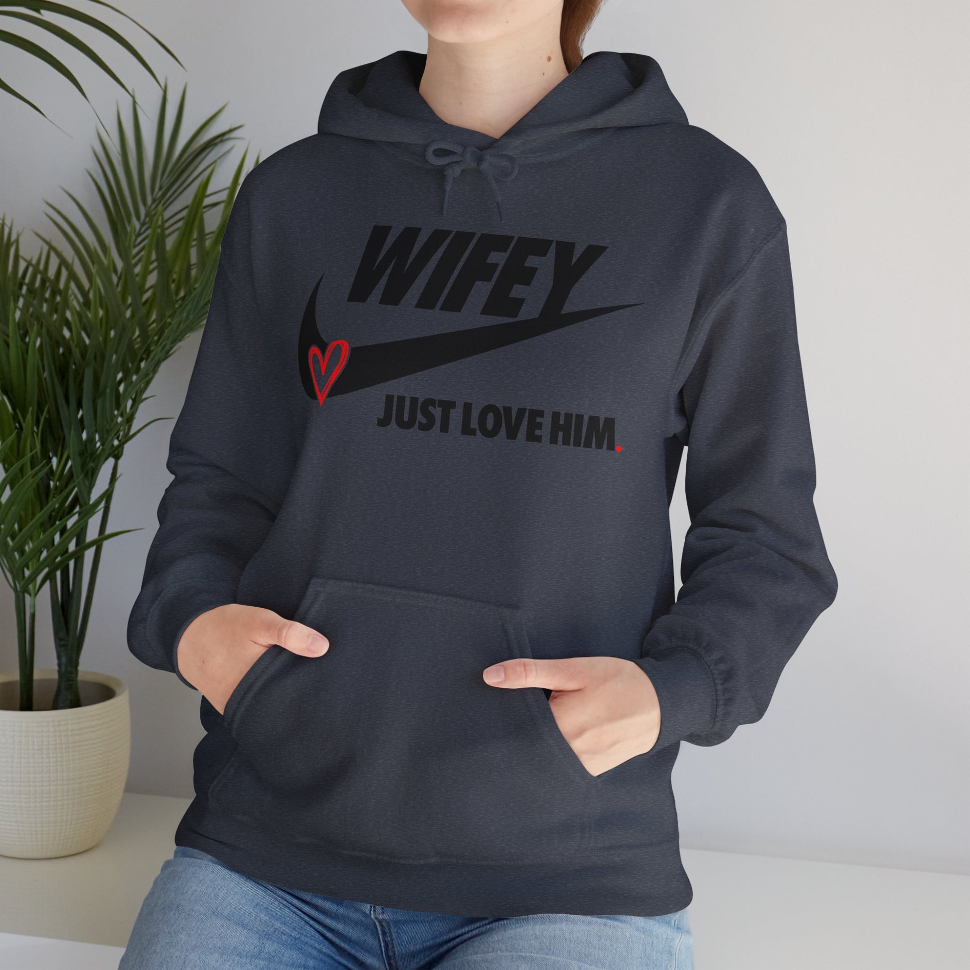 OF™ WIFEY... JUST LOVE HIM (Unisex Hooded Sweatshirt) - ONLY FASHION LTD