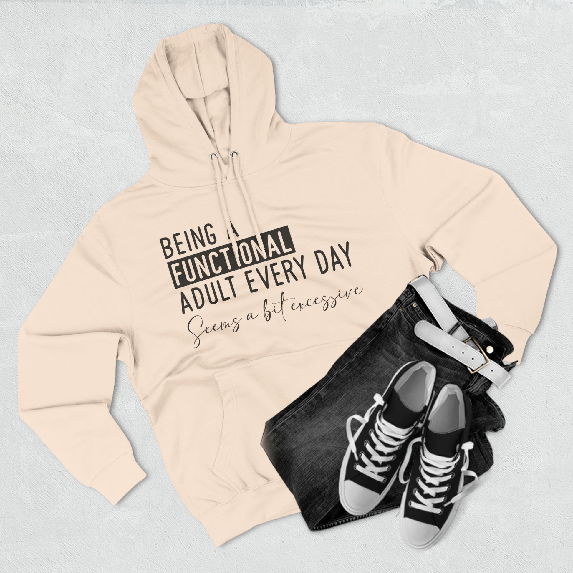 OF™ BEING A FUNCTIONAL ADULT... (Three-Panel Fleece Hoodie) - ONLY FASHION LTD