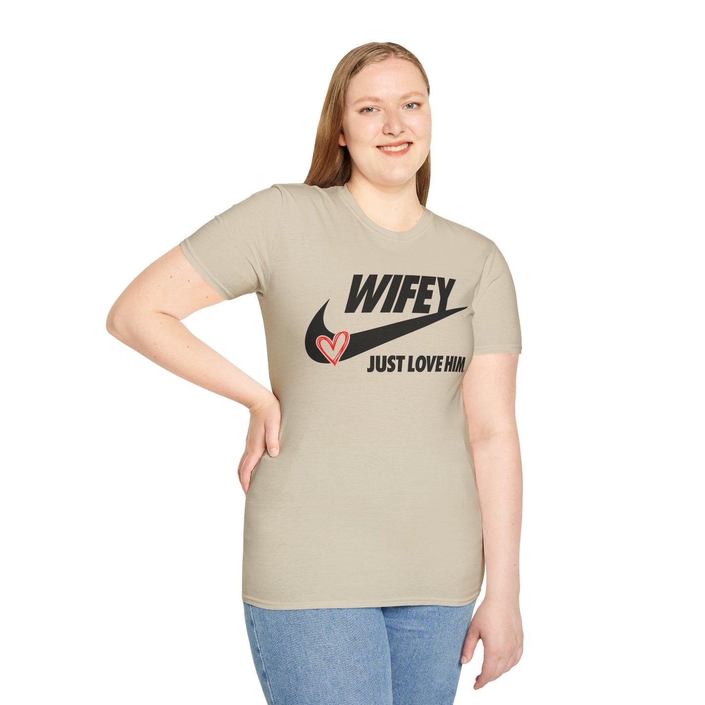 OF™ WIFEY... JUST LOVE HIM (Unisex Soft style T-Shirt) - ONLY FASHION LTD