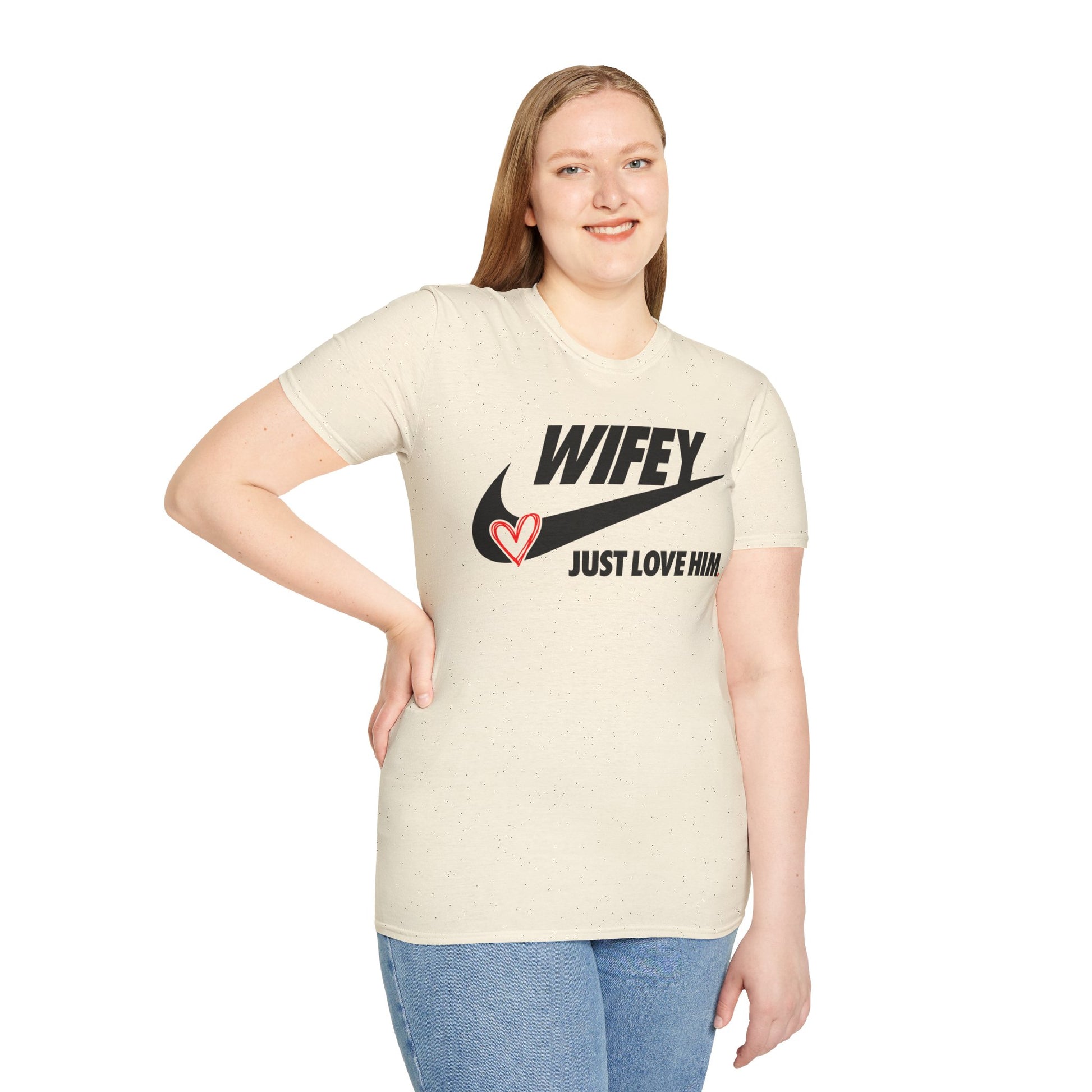 OF™ WIFEY... JUST LOVE HIM (Unisex Soft style T-Shirt) - ONLY FASHION LTD