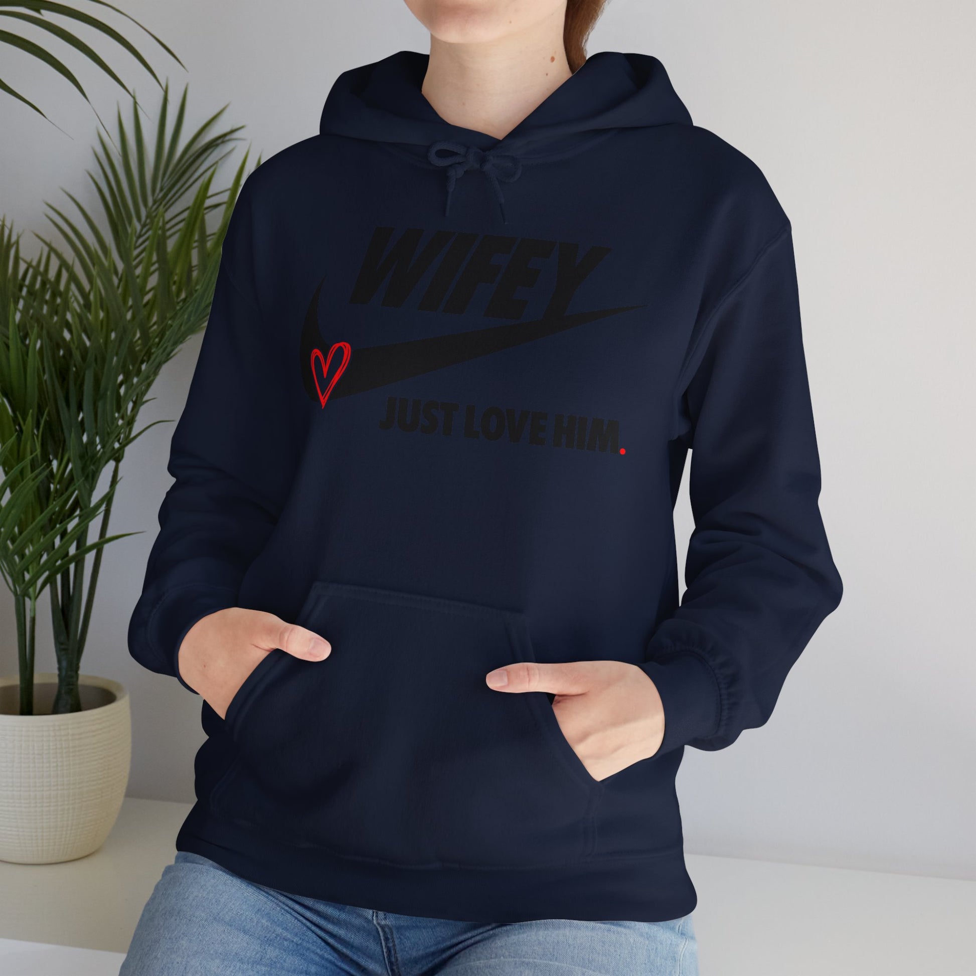 OF™ WIFEY... JUST LOVE HIM (Unisex Hooded Sweatshirt) - ONLY FASHION LTD