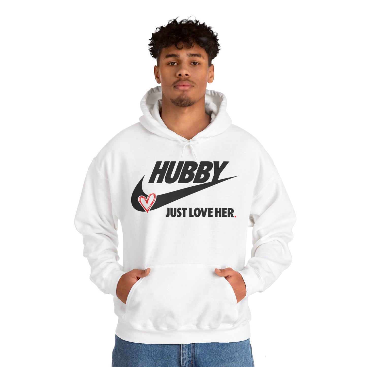 OF™ HUBBY... JUST LOVE HER (Unisex Hooded Sweatshirt) - ONLY FASHION LTD