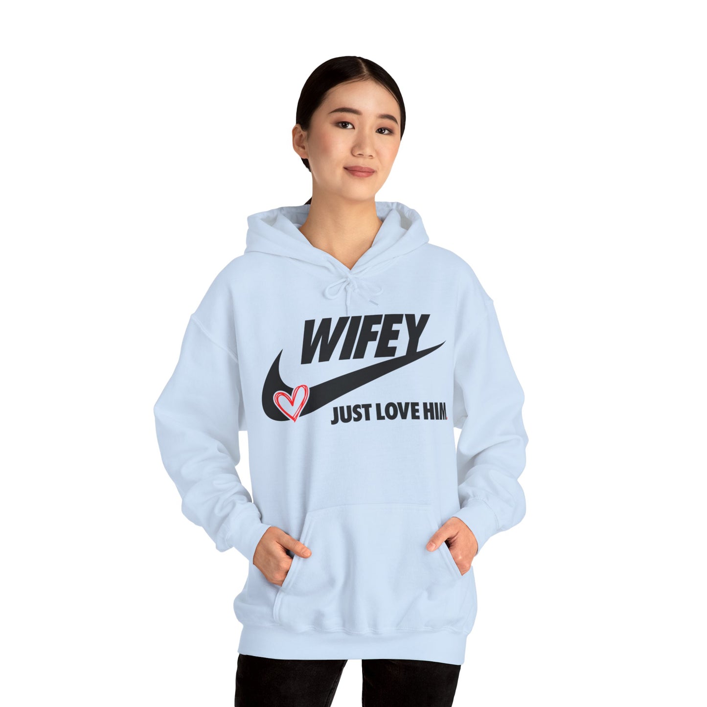 OF™ WIFEY... JUST LOVE HIM (Unisex Hooded Sweatshirt) - ONLY FASHION LTD