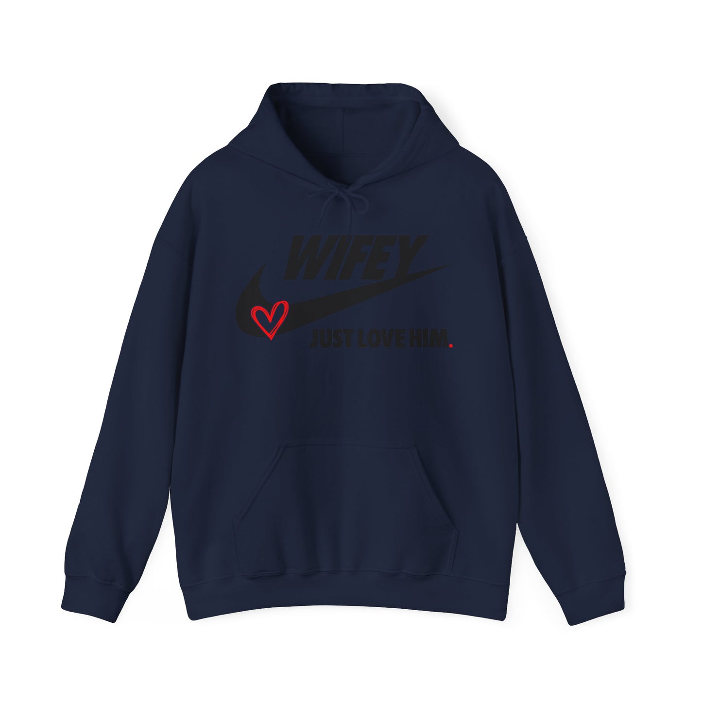 OF™ WIFEY... JUST LOVE HIM (Unisex Hooded Sweatshirt) - ONLY FASHION LTD