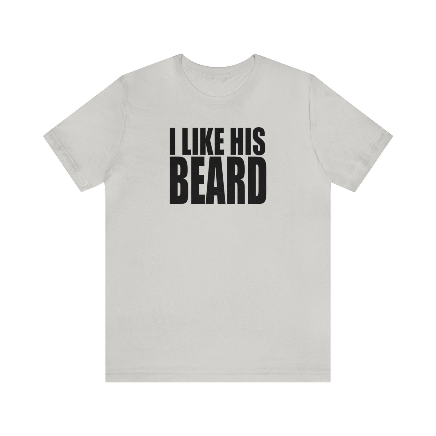 OF™ I LIKE HIS BEARD (Unisex Jersey Short Sleeve Tee) - ONLY FASHION LTD