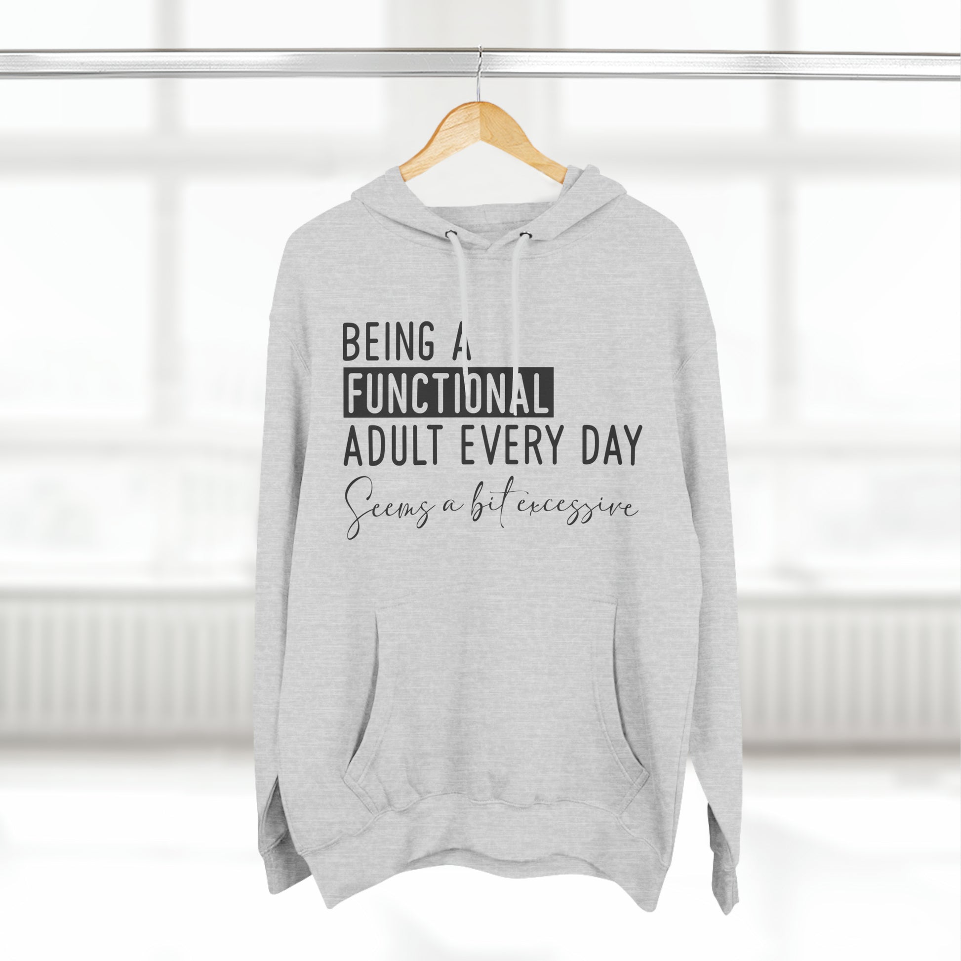 OF™ BEING A FUNCTIONAL ADULT... (Three-Panel Fleece Hoodie) - ONLY FASHION LTD