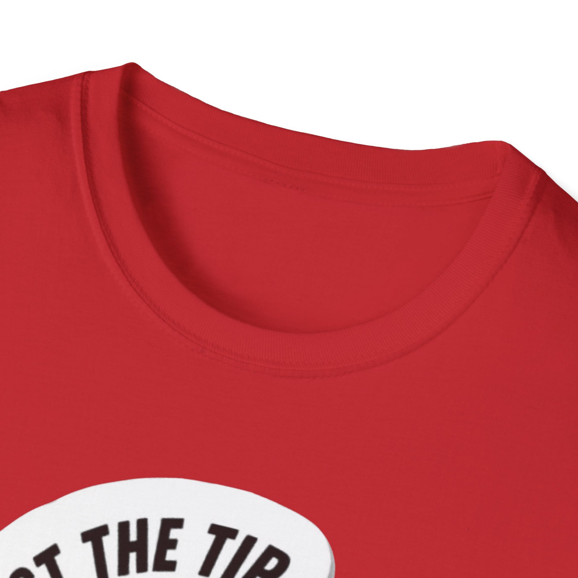 OF™ JUST THE TIP...(Unisex Soft style T-Shirt) - ONLY FASHION LTD