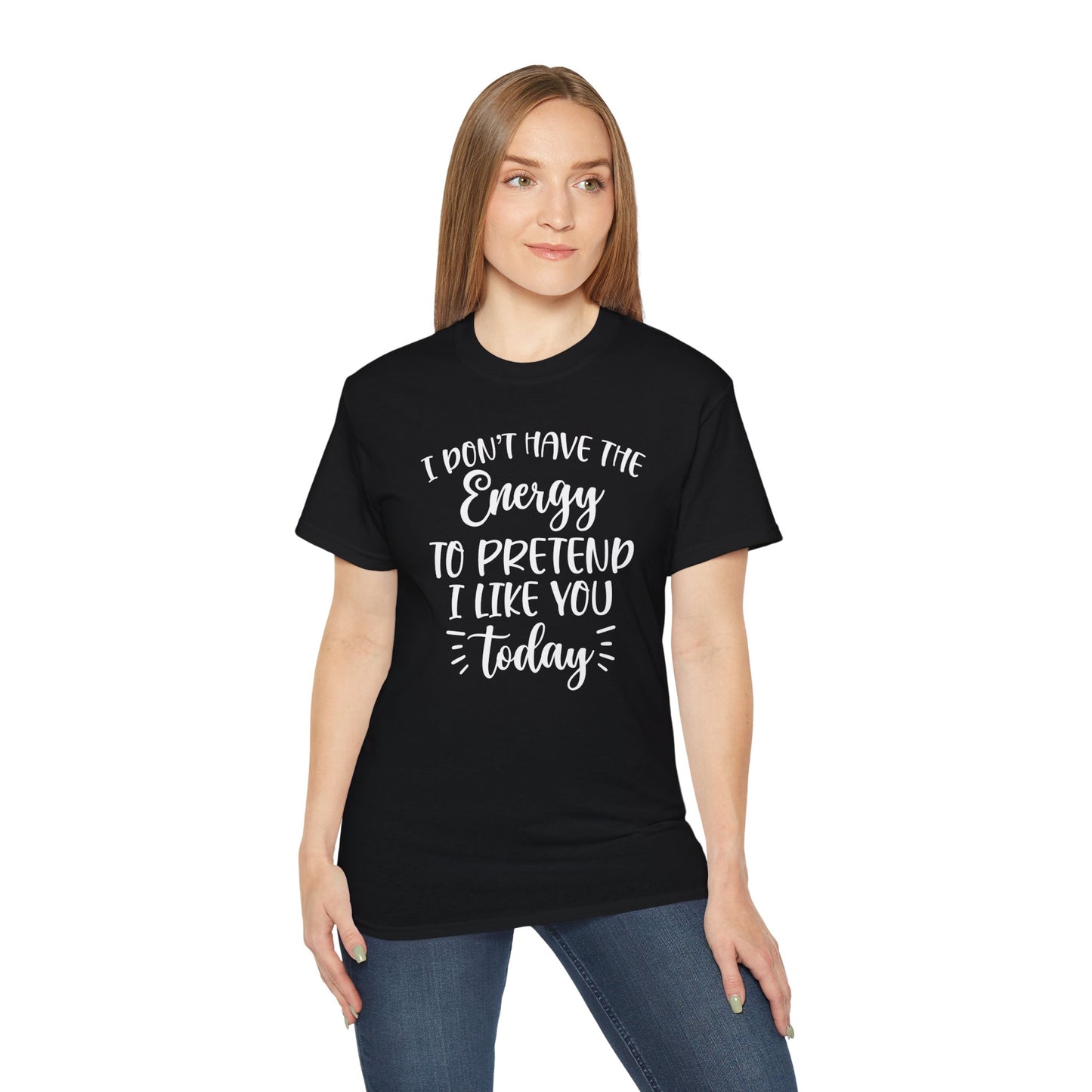 OF™ I DON'T HAVE THE ENERGY (Unisex Ultra Cotton Tee) - ONLY FASHION LTD