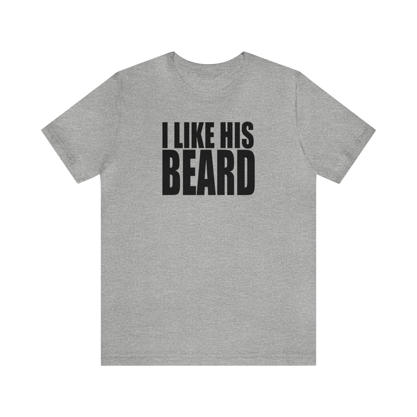 OF™ I LIKE HIS BEARD (Unisex Jersey Short Sleeve Tee) - ONLY FASHION LTD