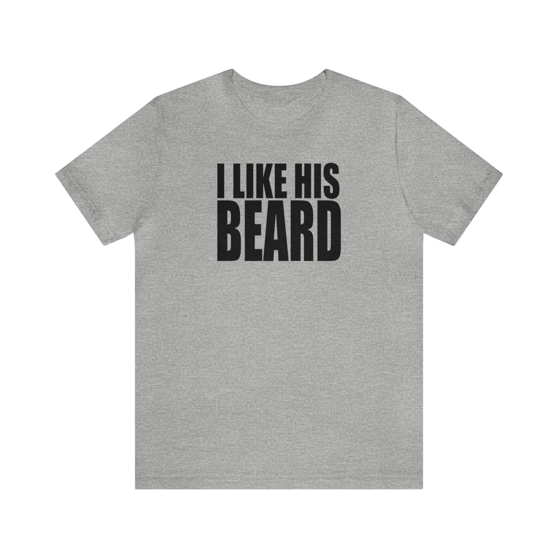 OF™ I LIKE HIS BEARD (Unisex Jersey Short Sleeve Tee) - ONLY FASHION LTD