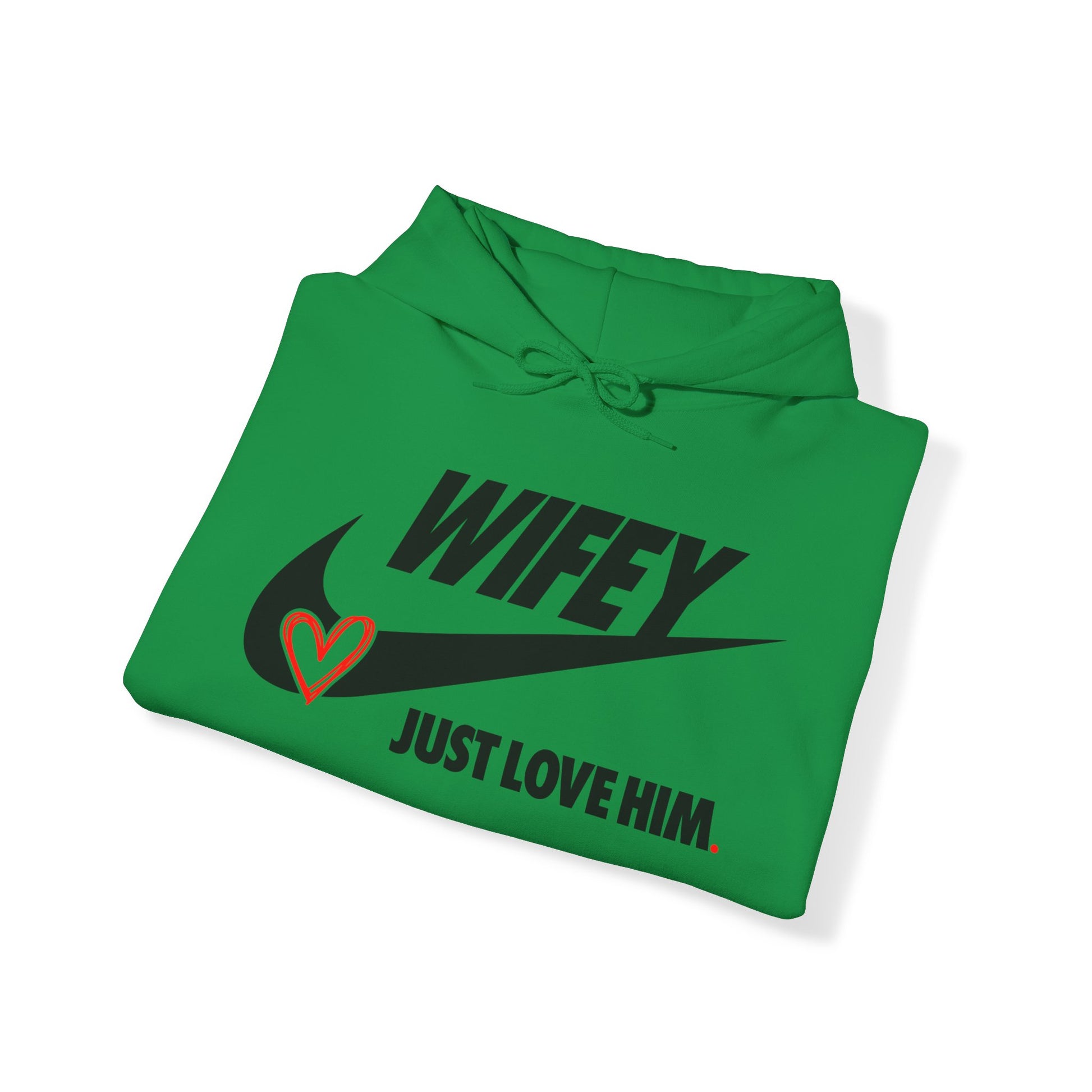 OF™ WIFEY... JUST LOVE HIM (Unisex Hooded Sweatshirt) - ONLY FASHION LTD