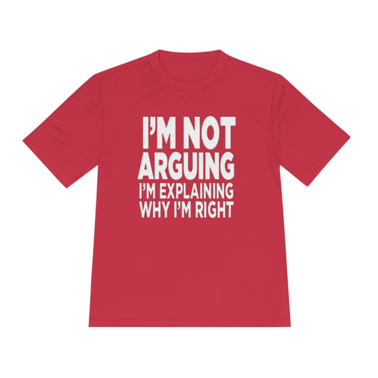 OF™ I'M NOT ARGUING... (Unisex Moisture Wicking Tee) - ONLY FASHION LTD