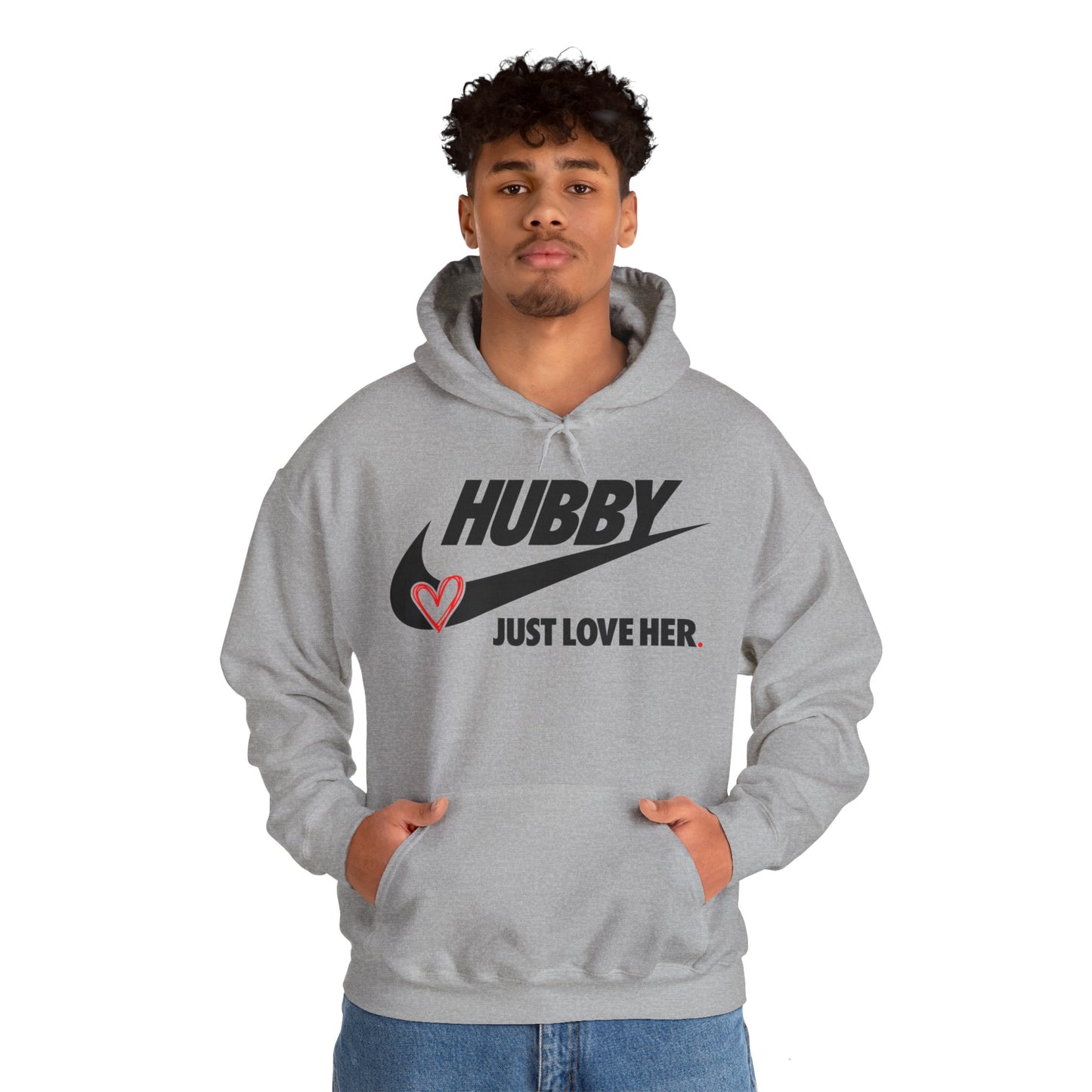 OF™ HUBBY... JUST LOVE HER (Unisex Hooded Sweatshirt) - ONLY FASHION LTD