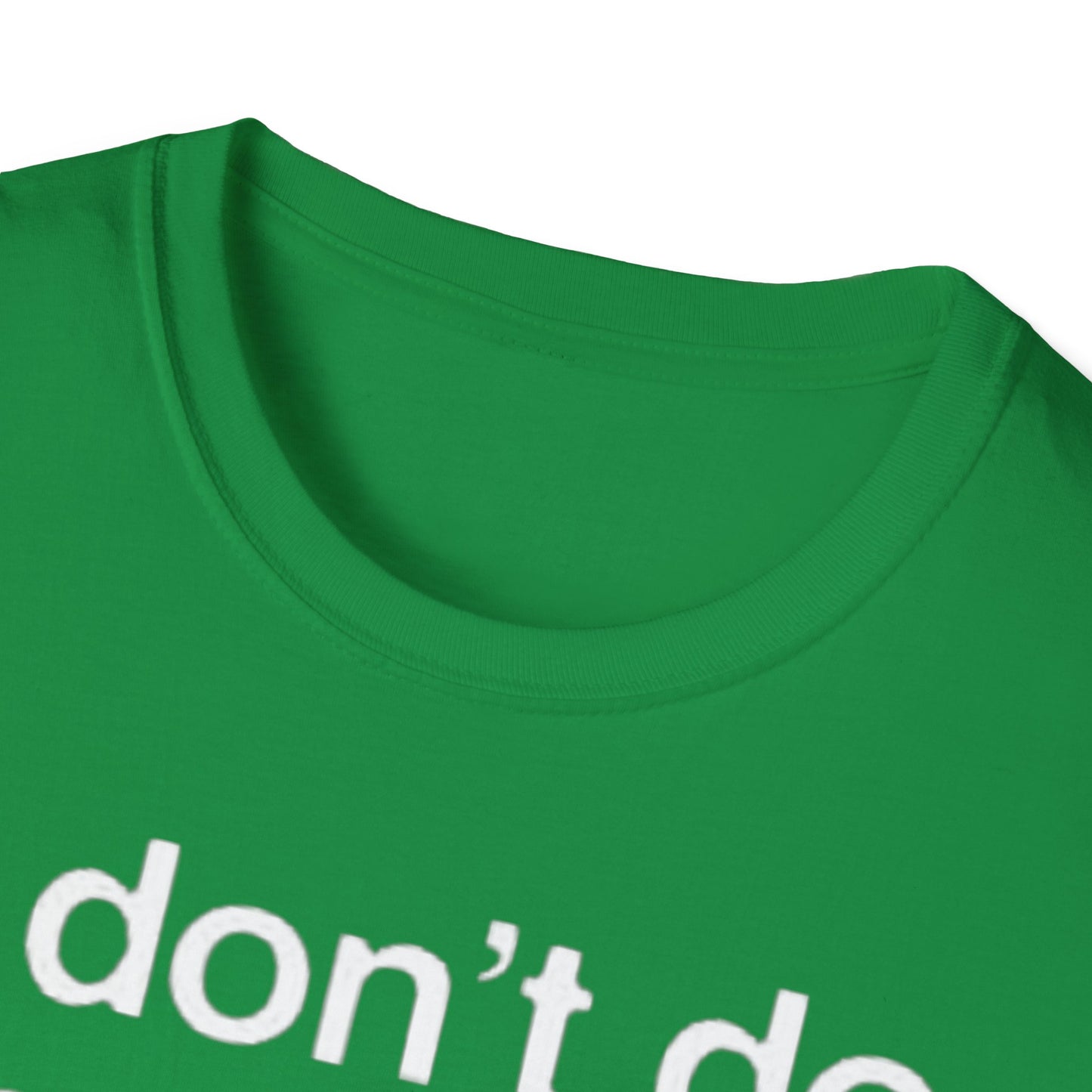 OF™ I DON'T DO MATCHING... (Unisex Soft style T-Shirt) - ONLY FASHION LTD