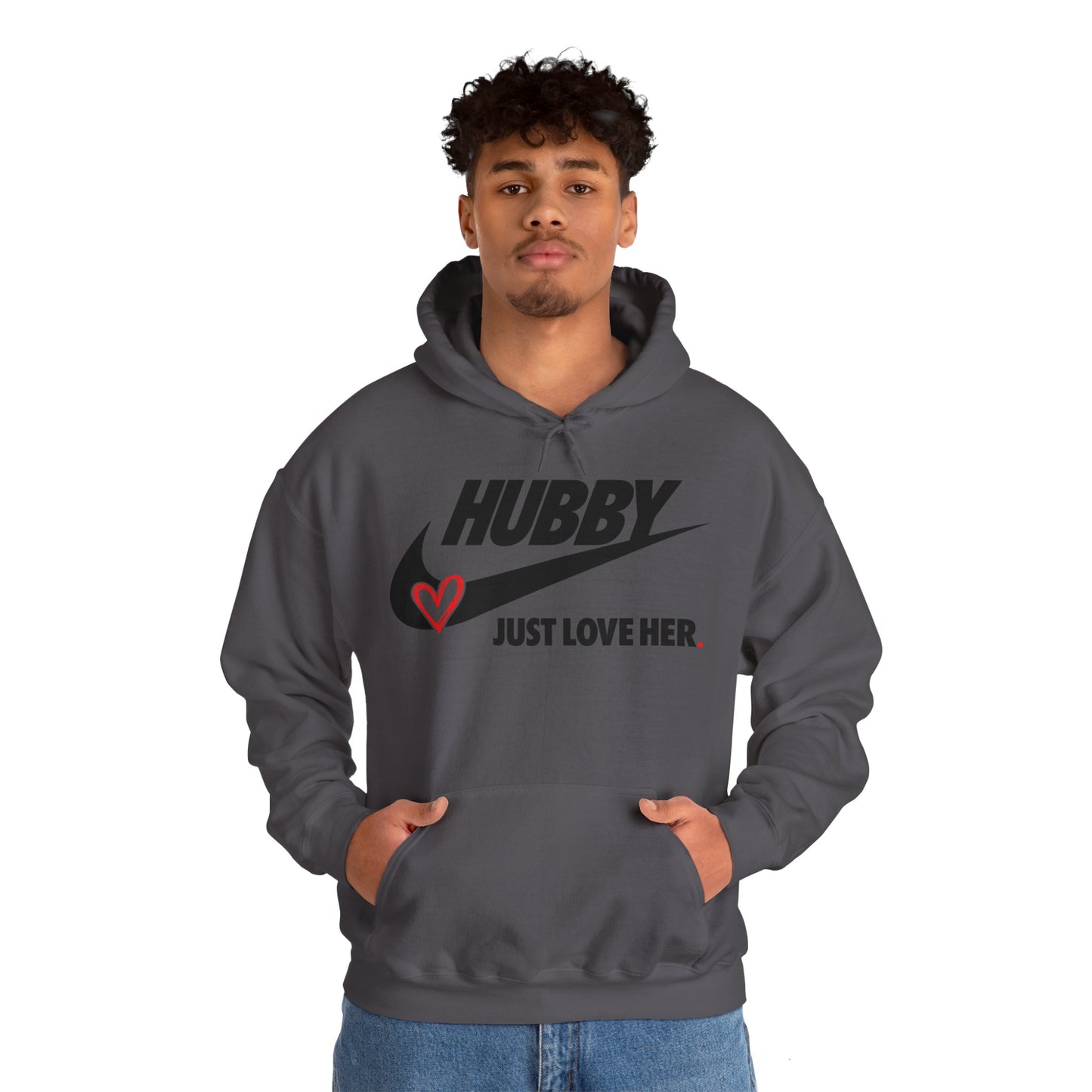 OF™ HUBBY... JUST LOVE HER (Unisex Hooded Sweatshirt) - ONLY FASHION LTD