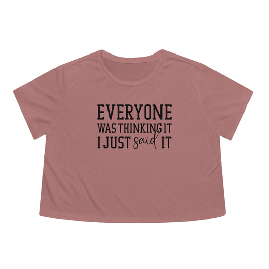 OF™ EVERYONE WAS THINKING IT... (Women's Flowy Cropped Tee) - ONLY FASHION LTD