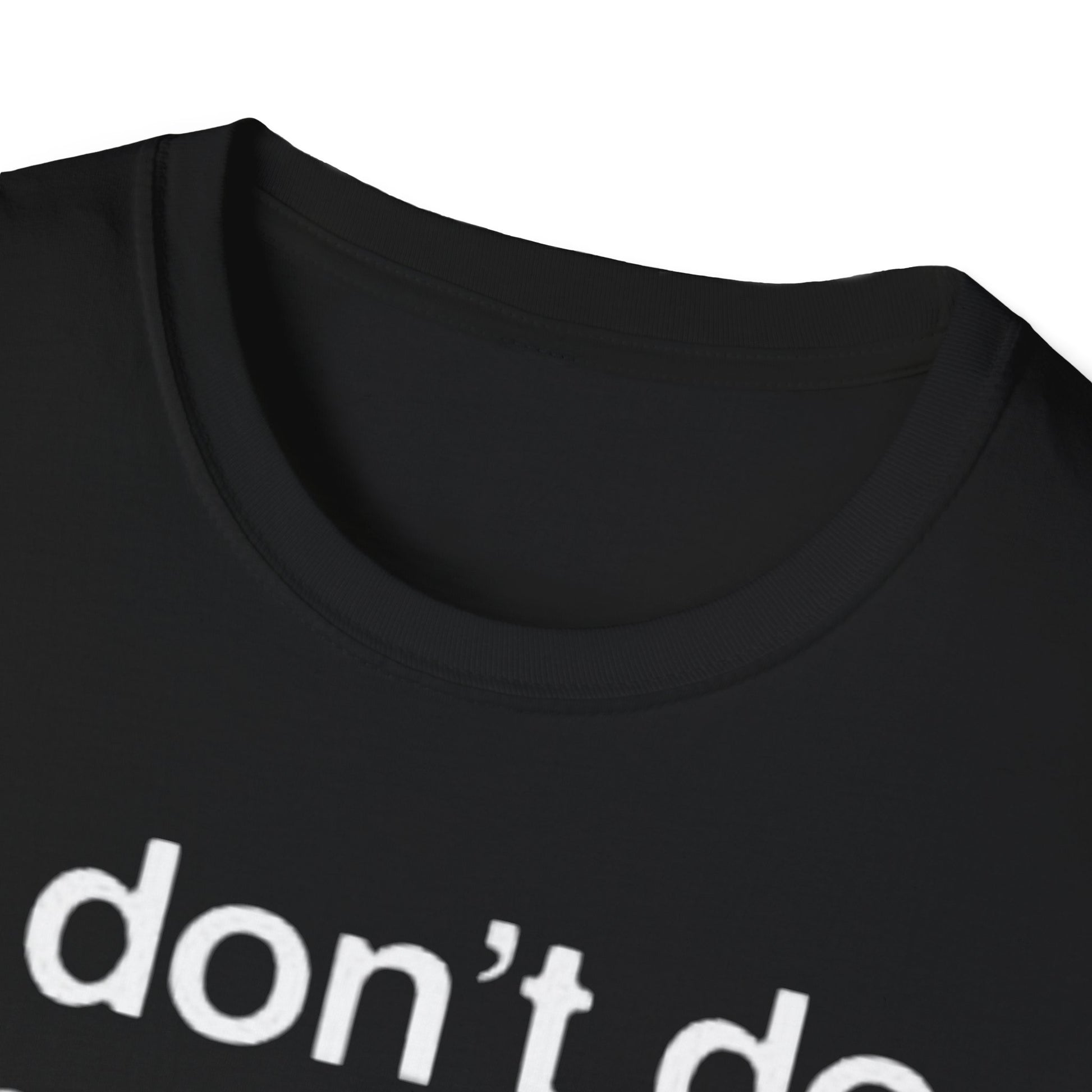 OF™ I DON'T DO MATCHING... (Unisex Soft style T-Shirt) - ONLY FASHION LTD