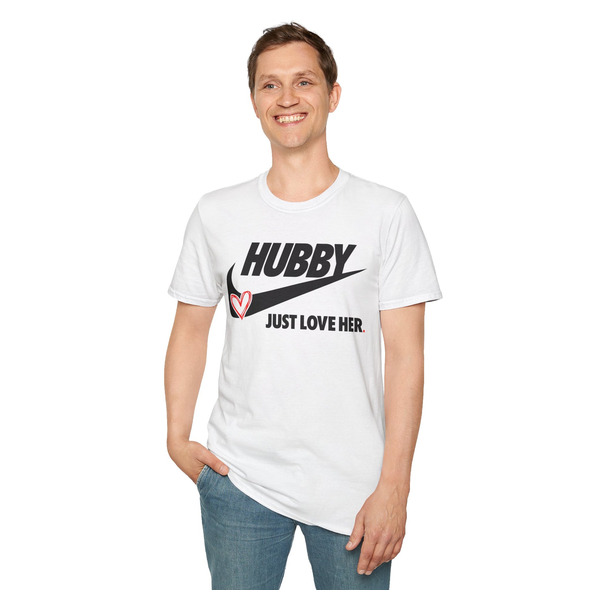 OF™ HUBBY... JUST LOVE HER (Unisex Soft style T-Shirt) - ONLY FASHION LTD