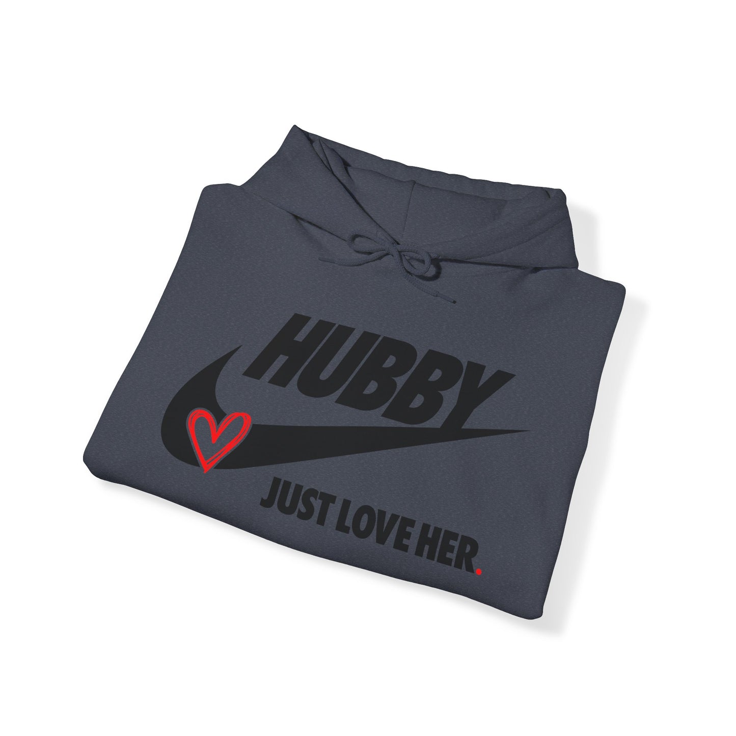 OF™ HUBBY... JUST LOVE HER (Unisex Hooded Sweatshirt) - ONLY FASHION LTD