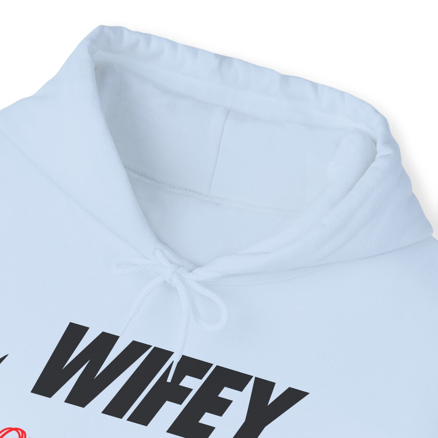 OF™ WIFEY... JUST LOVE HIM (Unisex Hooded Sweatshirt) - ONLY FASHION LTD