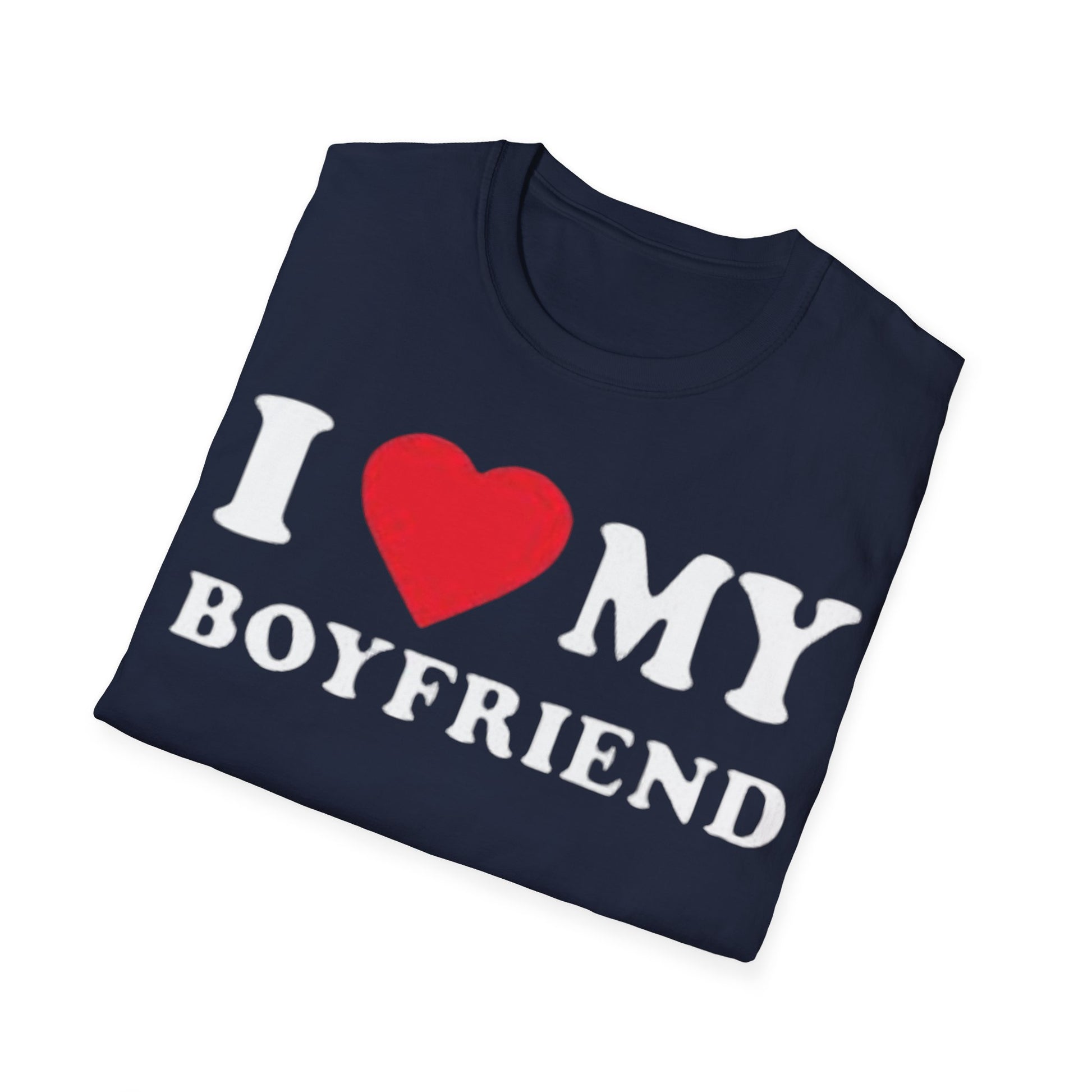 TFS I HEART MY BOYFRIEND (Unisex Soft style T-Shirt) - ONLY FASHION LTD