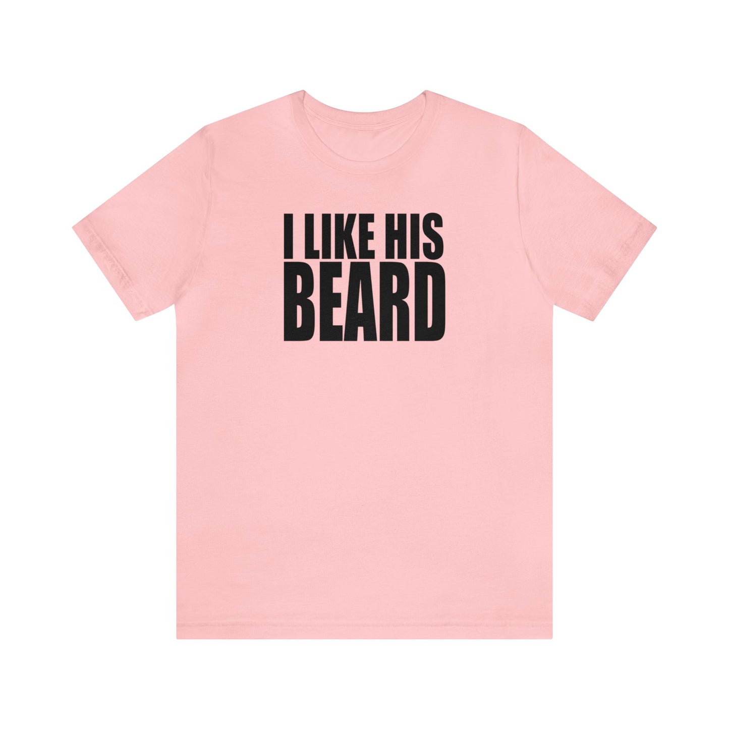 OF™ I LIKE HIS BEARD (Unisex Jersey Short Sleeve Tee) - ONLY FASHION LTD