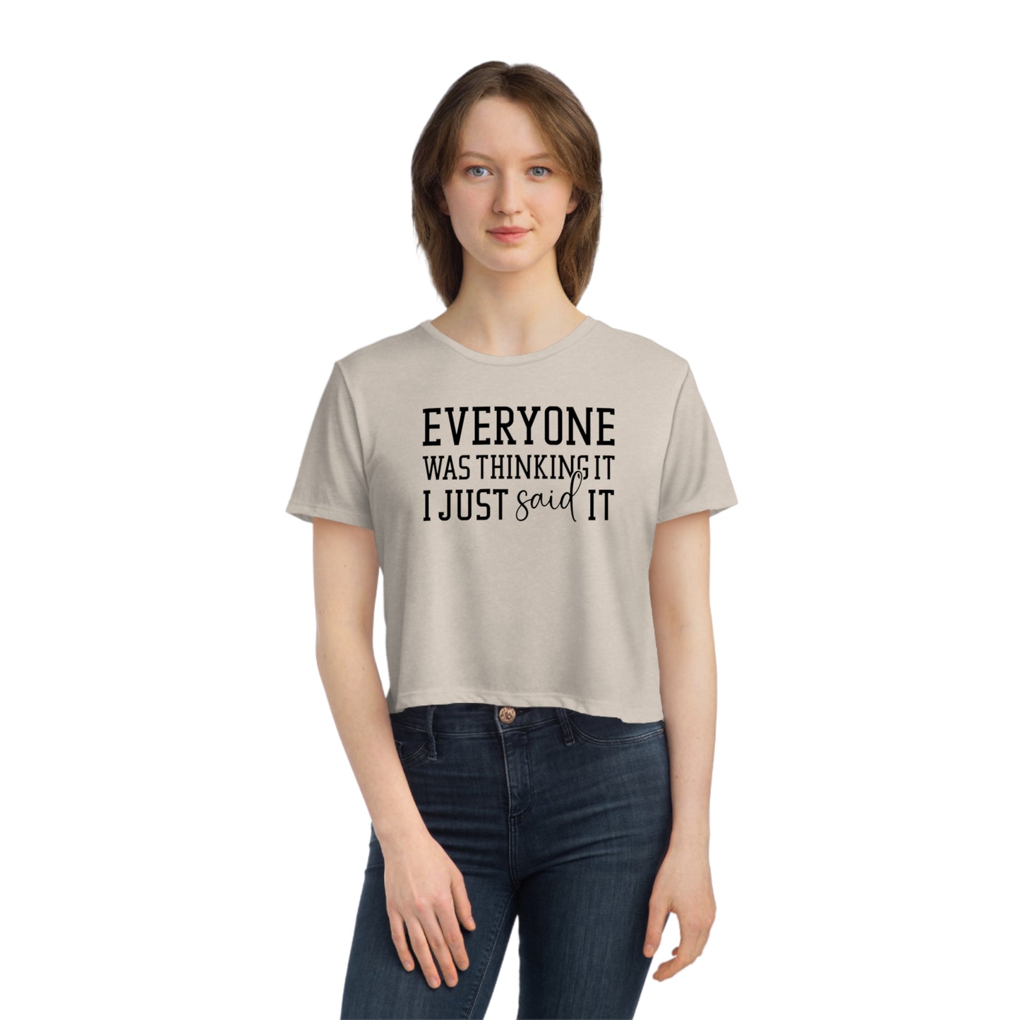 OF™ EVERYONE WAS THINKING IT... (Women's Flowy Cropped Tee) - ONLY FASHION LTD