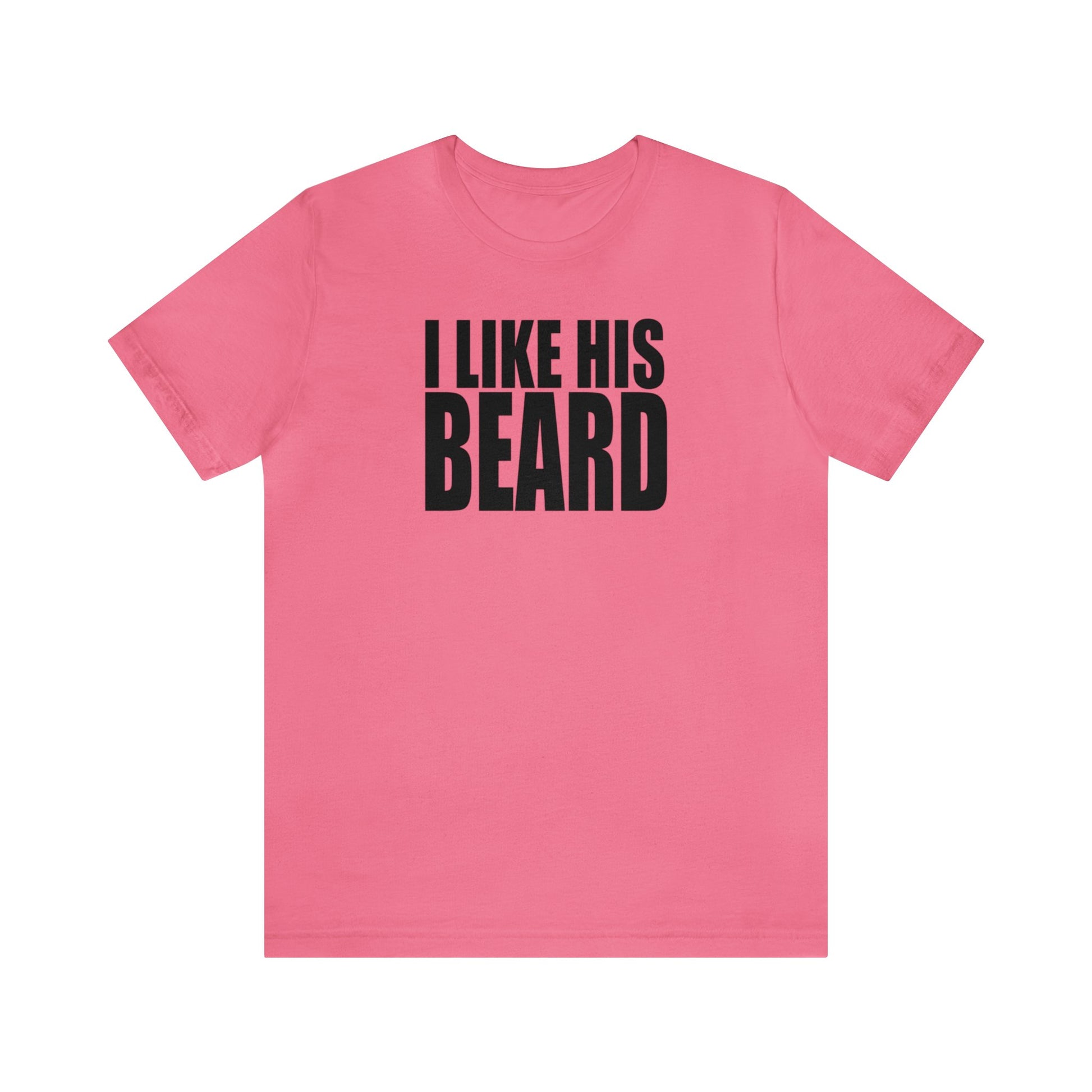 OF™ I LIKE HIS BEARD (Unisex Jersey Short Sleeve Tee) - ONLY FASHION LTD