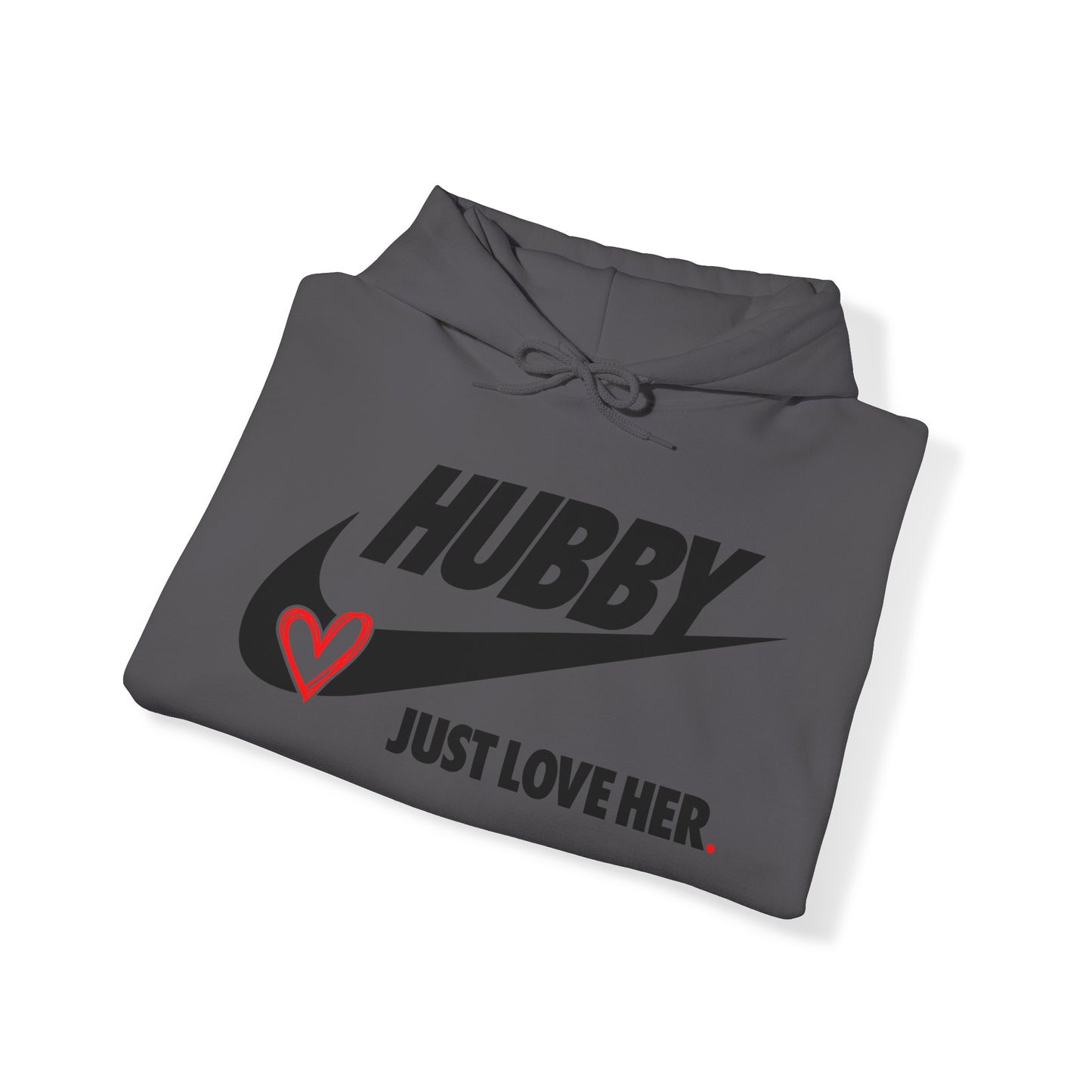 OF™ HUBBY... JUST LOVE HER (Unisex Hooded Sweatshirt) - ONLY FASHION LTD