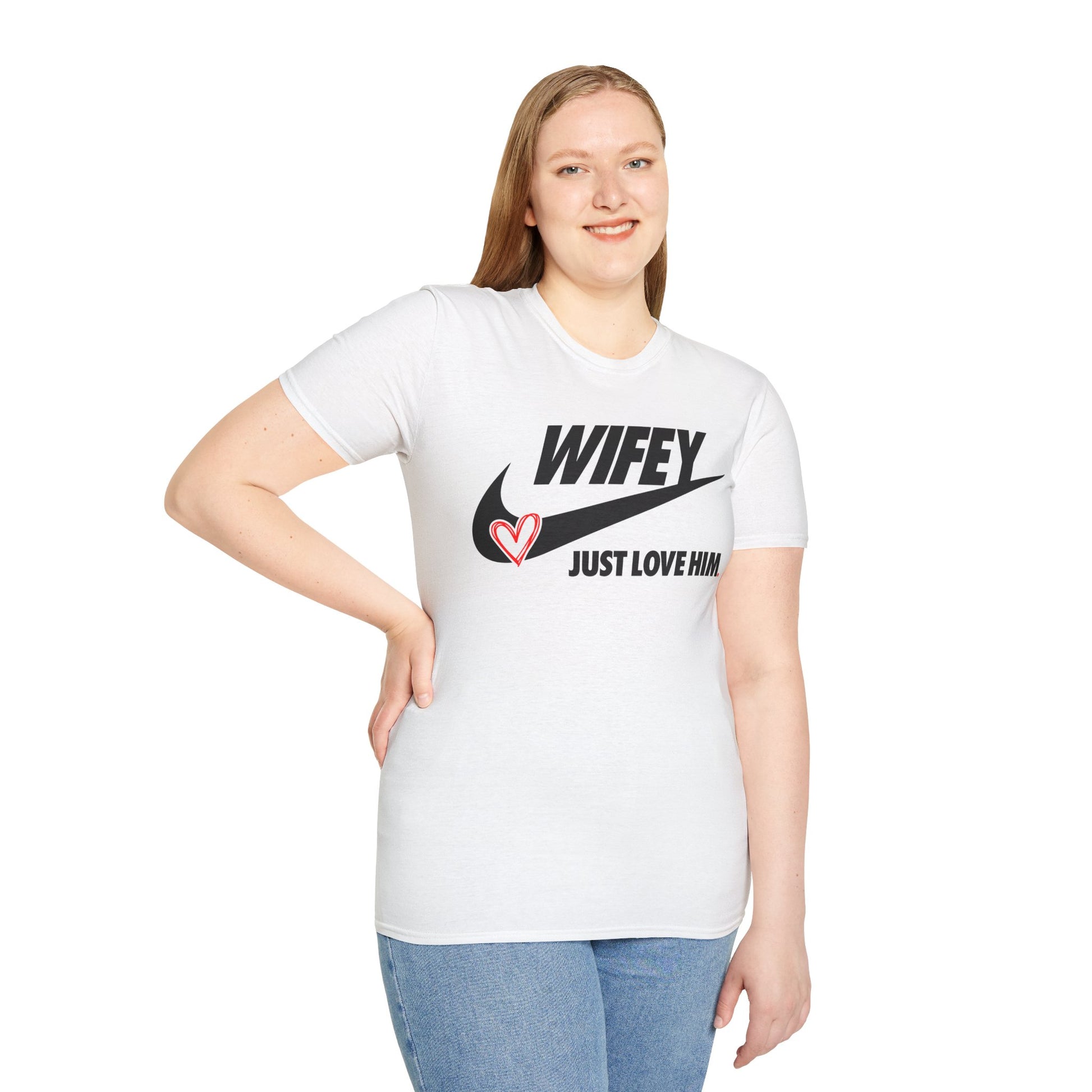 OF™ WIFEY... JUST LOVE HIM (Unisex Soft style T-Shirt) - ONLY FASHION LTD